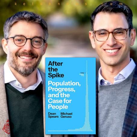 پس از اوج» [After the Spike] دین اسپیرز و مایکل گروسو [ Michael Geruso, Dean Spears]،