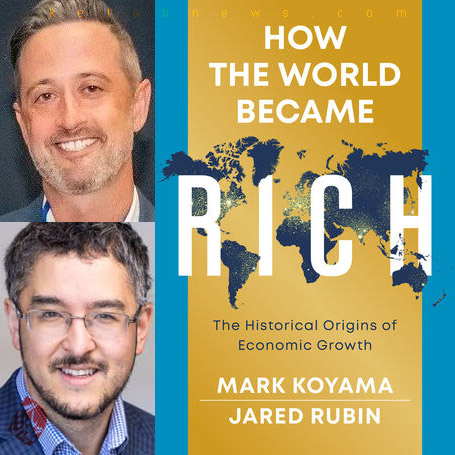 جهان چگونه ثروتمند شد؟ بنیان‌های تاریخی رشد اقتصادی» [How the world became rich : the historical origins of economic growth]  مارک کویاما [Mark Koyama]،  جرد روبین [Jared Rubin