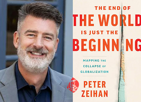 پایان جهان، شروعی دوباره» [The End of the World Is Just the Beginning] نوشته پیتر زایهان [Peter Zeihan] 