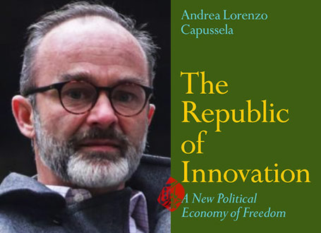 جمهوری نوآوری: اقتصاد سیاسی جدید آزادی» [The Republic of Innovation: A New Political Economy of Freedom] نوشته آندره‌آ لورنزو کاپوسلا [Andrea Lorenzo Capussela]