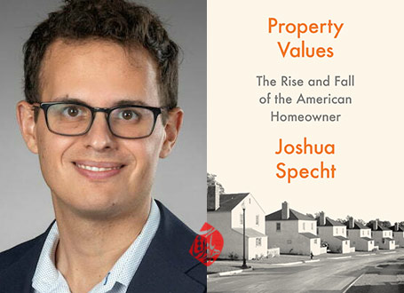 ارزش ملک: فراز و فرود صاحبخانه آمریکایی» [Property Values: The Rise and Fall of the American Homeowner